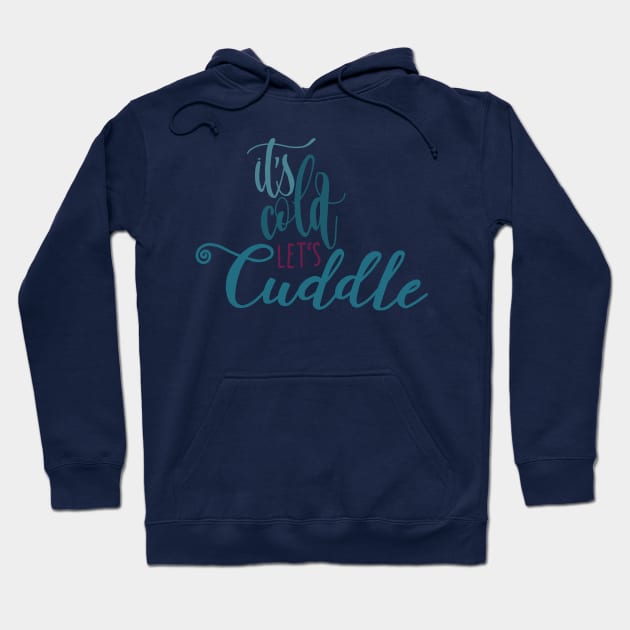 ITS COLD LETS CUDDLE Hoodie by JERKBASE